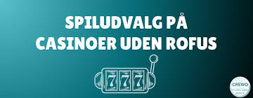 Casino Uden Rufus Oplev Spændingen uden Begrænsninger -589696185